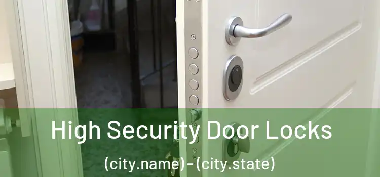 High Security Door Locks (city.name) - (city.state)